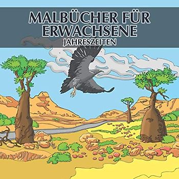 Malbücher für Erwachsene - Jahreszeiten: 40 einzigartige Jahreszeiten-Bilder zum ausmalen und entspannen + BONUS