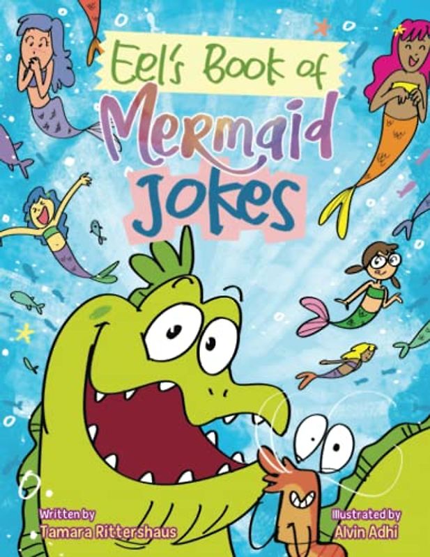 Eel's Book of Mermaid Jokes: A hilarious collection of mermaid jokes that will keep you giggling from head to tail fin!