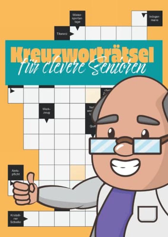 Kreuzworträtsel für clevere Senioren: Großdruck Rätselbuch mit exotischen Fragen für Erwachsene und Senioren