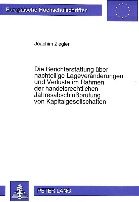 Die Berichterstattung über nachteilige Lageveränderungen und Verluste im Rahmen der handelsrechtlichen Jahresabschlußprüfung von Kapitalgesellschaften