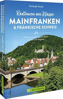 Radtouren am Wasser Mainfranken & Fränkische Schweiz