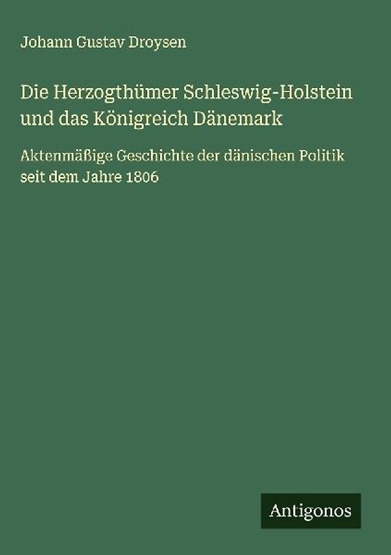 Die Herzogthümer Schleswig-Holstein und das Königreich Dänemark