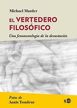 El vertedero filosófico: Una fenomenología de la devastación (HUELLAS Y SEÑALES, Band 2077)