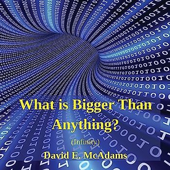 What is Bigger Than Anything?: Infinity (Math Books for Children, Band 17)