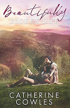 Beautifully Broken Life (The Sutter Lake Series, Band 2)
