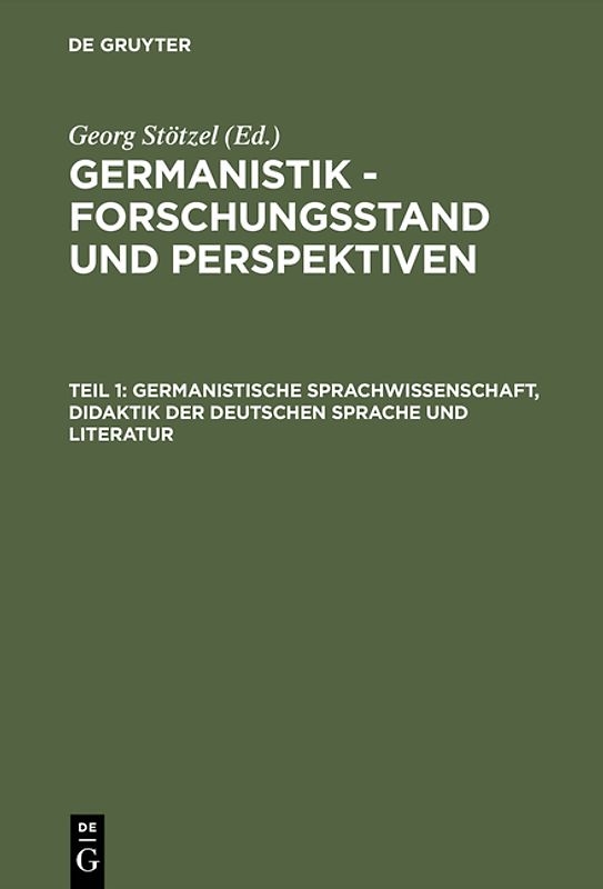 Germanistik - Forschungsstand und Perspektiven / Germanistische Sprachwissenschaft, Didaktik der Deutschen Sprache und Literatur