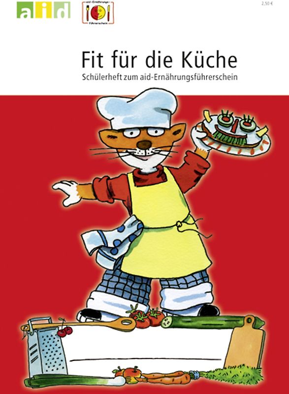 Fit für die Küche - Schülerheft zum aid-Ernährungsführerschein