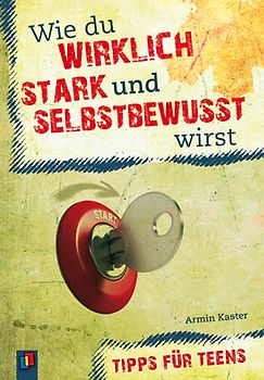 Wie du wirklich stark und selbstbewusst wirst