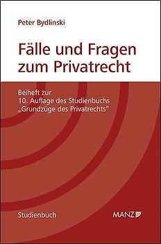 Fälle und Fragen zum Privatrecht Grundzüge des Privatrechts