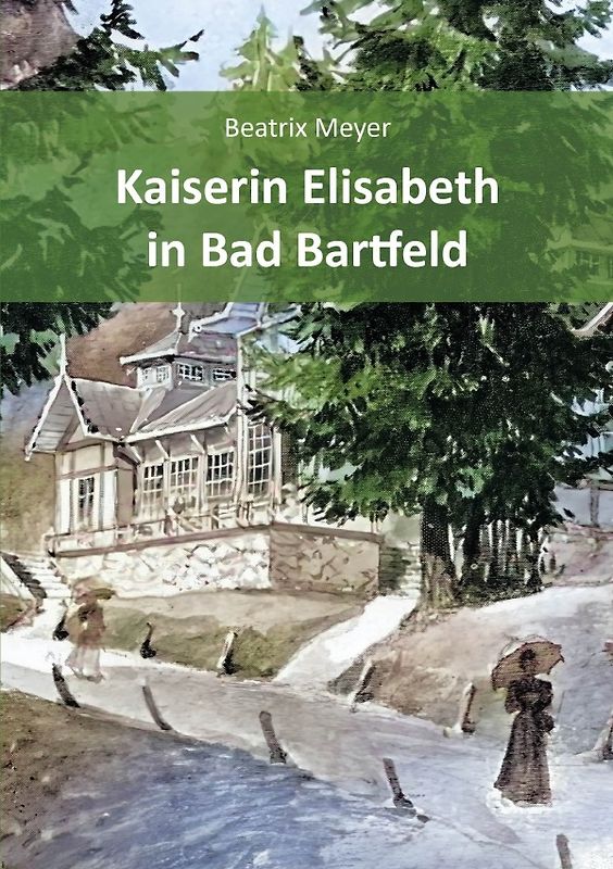 Kaiserin Elisabeth in Bad Bartfeld