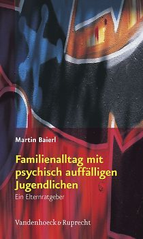 Familienalltag mit psychisch auffälligen Jugendlichen
