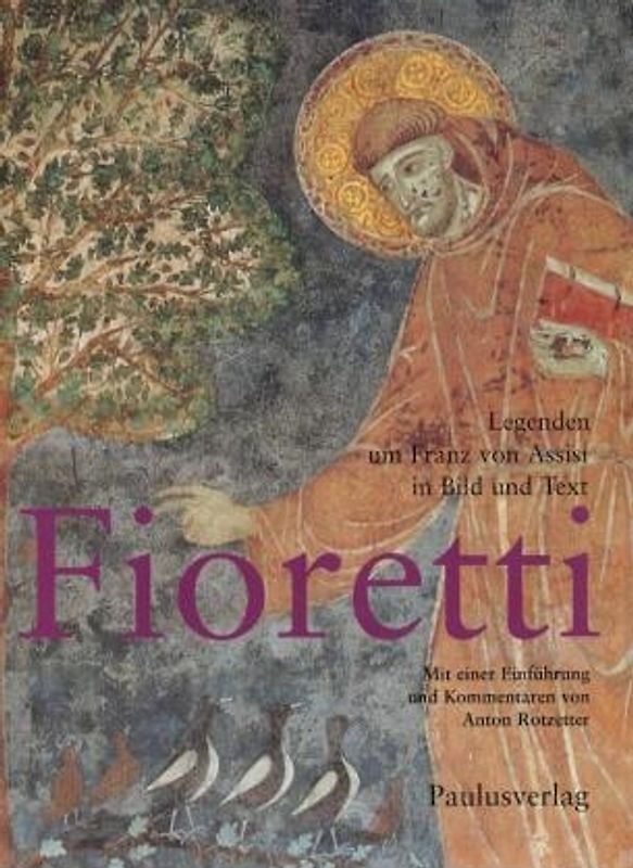 Fioretti. Legenden um Franz von Assisi in Bild und Text