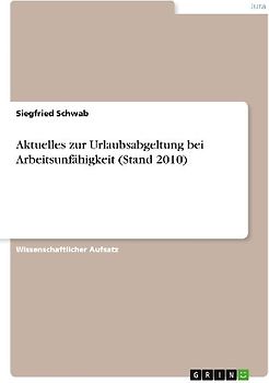 Aktuelles zur Urlaubsabgeltung bei Arbeitsunfähigkeit (Stand 2010)