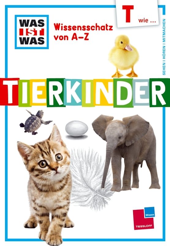 Was ist was Wissensschatz von A-Z: T wie ... Tierkinder
