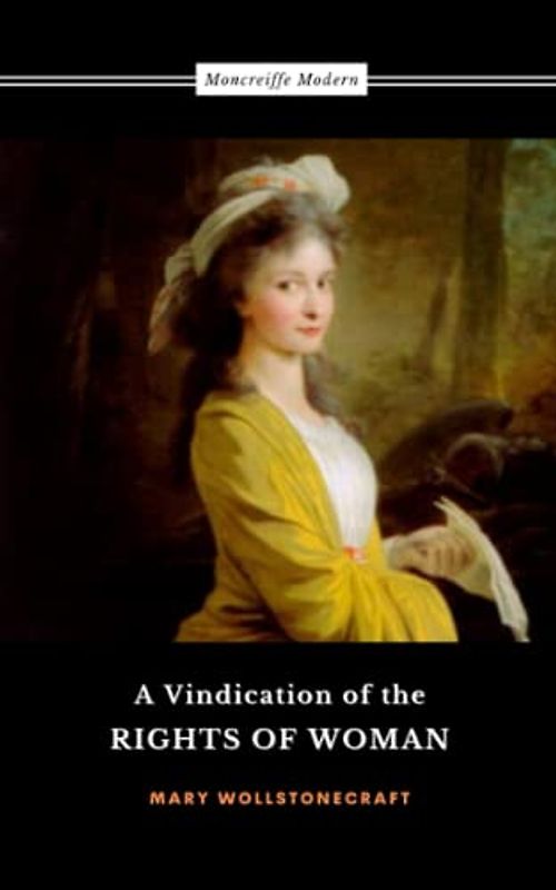 A Vindication of the Rights of Woman: The Feminist Philosophy Classic