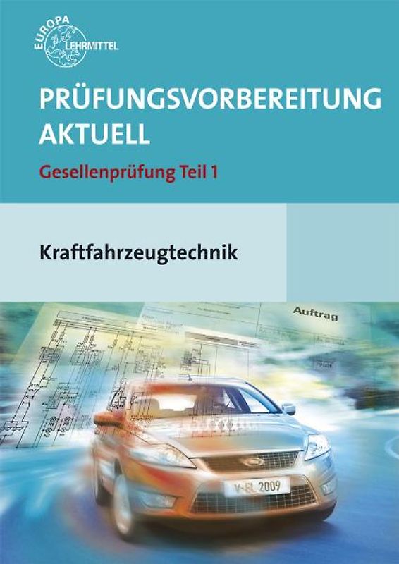 Prüfungsvorbereitung aktuell Kraftfahrzeugtechnik. Gesellenprüfung Teil 1