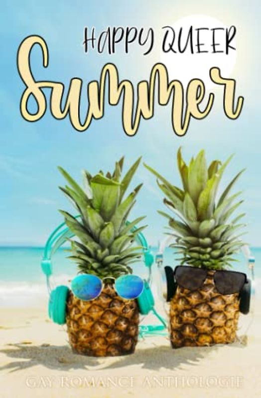 Happy Queer Summer: Gay Romance Anthologie