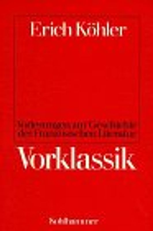Vorlesungen zur Geschichte der französischen Literatur / Vorklassik