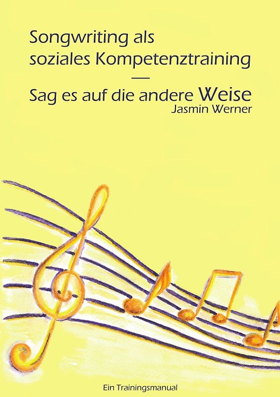 Songwriting als soziales Kompetenztraining - Sag es auf die andere Weise