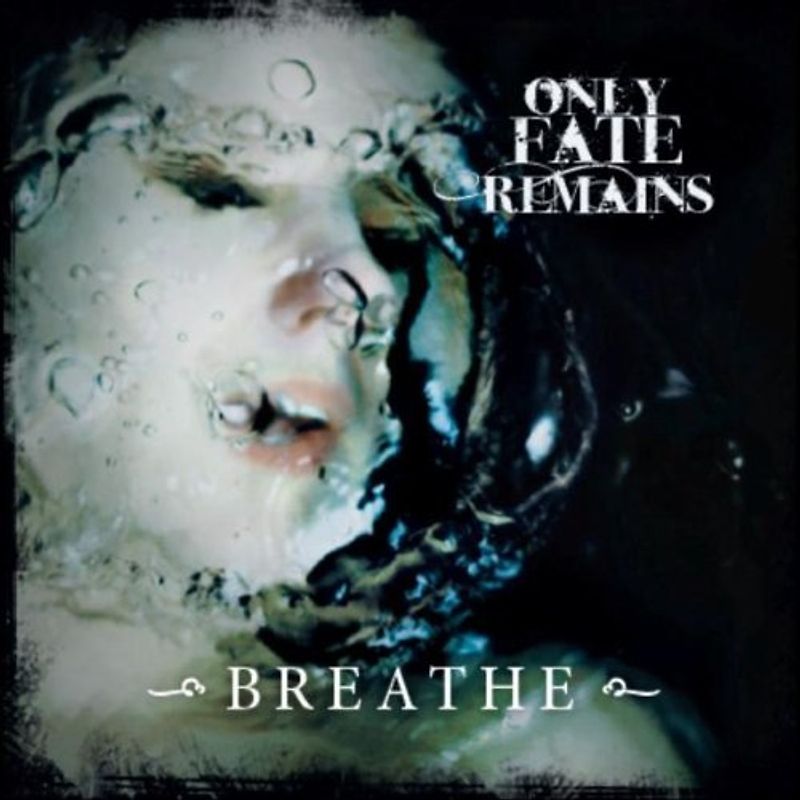 Only Fate Remains - Breathe