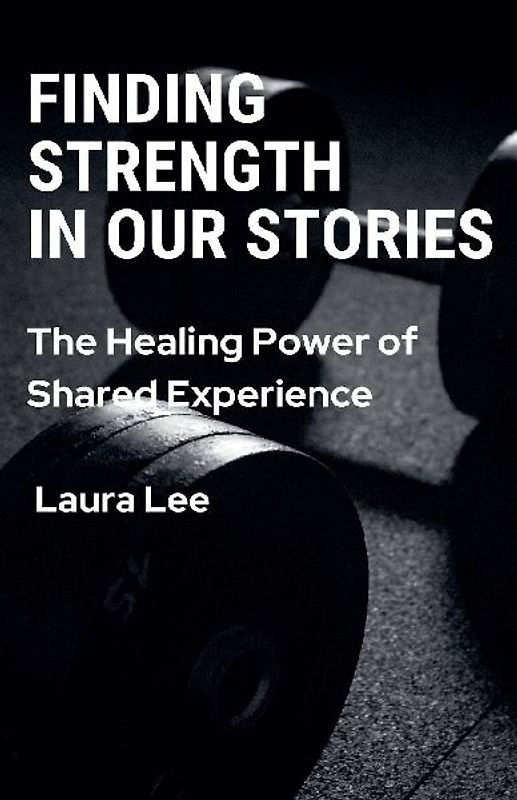 Finding Strength in Our Stories