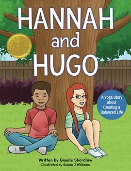 Hannah and Hugo: A Yoga and Mindfulness Story about Creating a Balanced Life