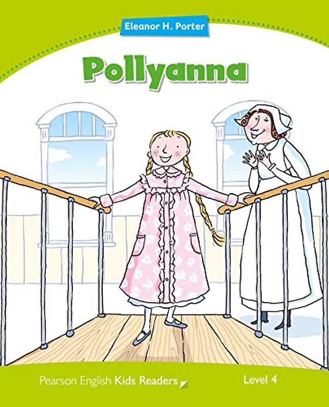 LEVEL 4: POLLYANNA (Pearson English Kids Readers)