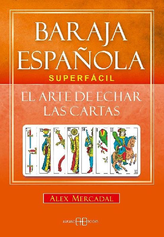 Baraja española superfácil : el arte de echar las cartas