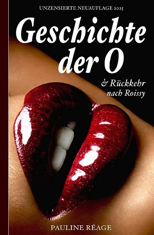 Geschichte der O – Unzensierte Neuauflage 2025