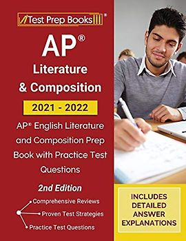AP Literature and Composition 2021 - 2022: AP English Literature and Composition Prep Book with Practice Test Questions [2nd Edition]