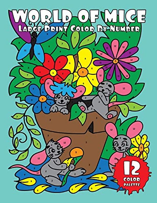 WORLD of MICE (Large Print Color by Number): 30 Easy Color By Number Pages with Cute Mice in Funny Situations (Easy Color by Numbers)