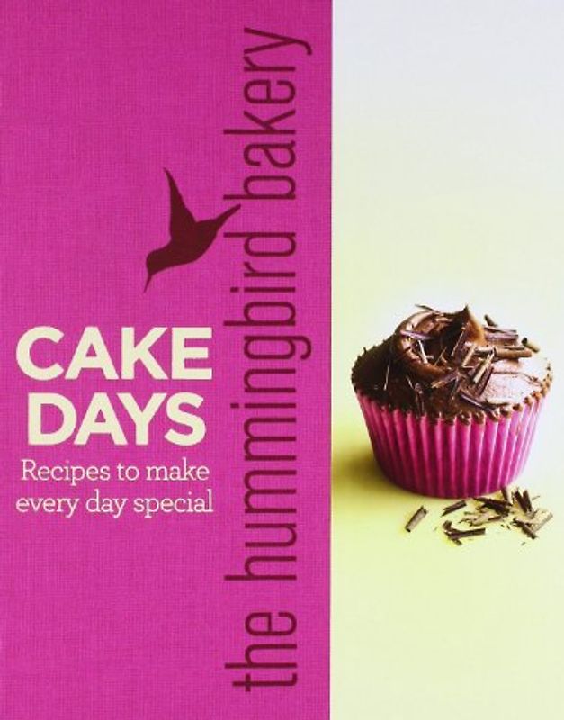 The Hummingbird Bakery Cake Days: Recipes to Make Every Day Special - Tarek Malouf