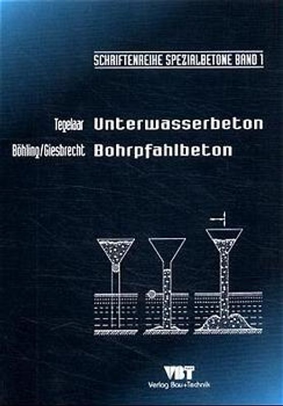 Unterwasserbeton - Bohrpfahlbeton