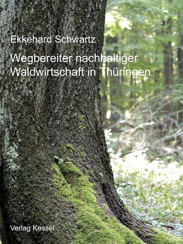 Wegbereiter nachhaltiger Waldwirtschaft in Thüringen