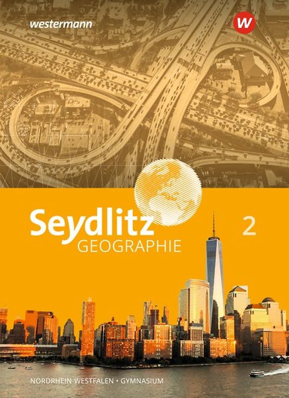 Seydlitz Geographie - Ausgabe 2018 für Gymnasien in Nordrhein-Westfalen