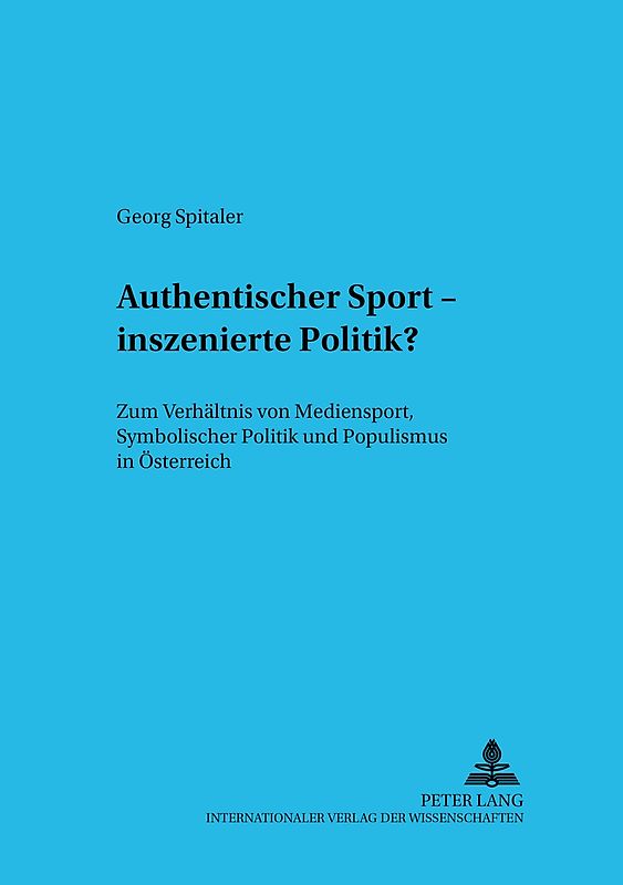 «Authentischer» Sport – inszenierte Politik?