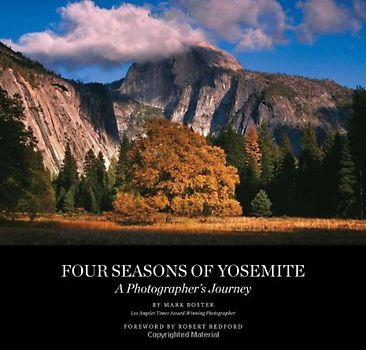 Four Seasons of Yosemite: A Photographer's Journey - Mark Boster [With DVD]