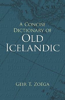 A Concise Dictionary of Old Icelandic