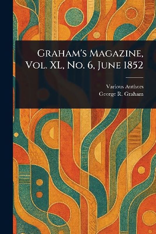 Graham's Magazine, Vol. XL, No. 6, June 1852