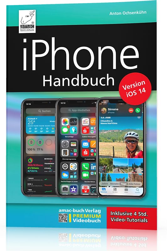 iPhone Handbuch Version iOS 14 - PREMIUM Videobuch: Buch + 4 h Videotutorials - für alle iPhones geeignet
