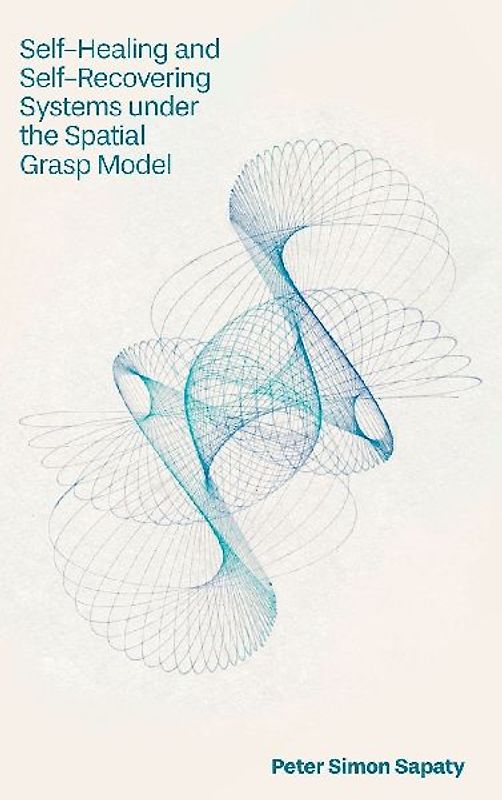 Self-Healing and Self-Recovering Systems Under the Spatial Grasp Model