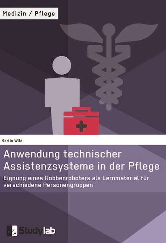Anwendung technischer Assistenzsysteme in der Pflege