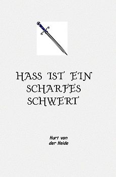 Hass ist ein scharfes Schwert