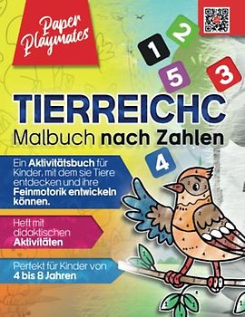 Tierreichc: Malbuch nach Zahlen: Ein Aktivitätsbuch für Kinder, mit dem sie Tiere entdecken und ihre Feinmotorik entwickeln können.