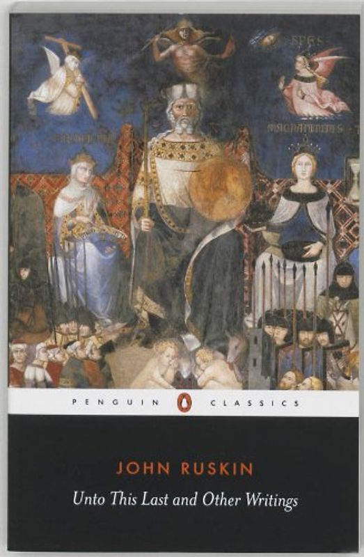 Unto This Last and Other Writings (Penguin Classics) - John Ruskin