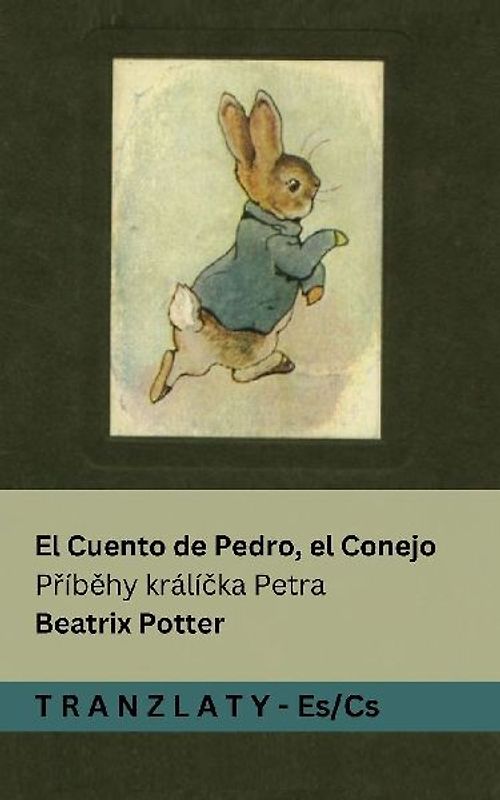 El Cuento de Pedro, el Conejo / P¿íb¿hy králí¿ka Petra