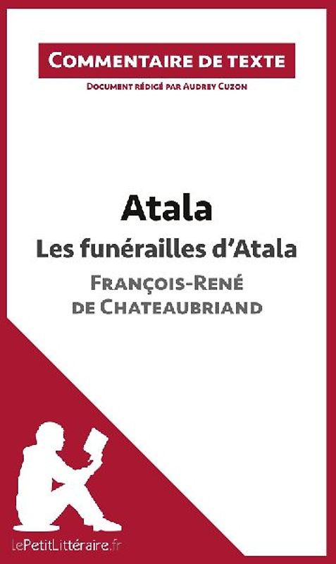 Atala - Les funérailles d'Atala - François-René de Chateaubriand (Commentaire de texte)