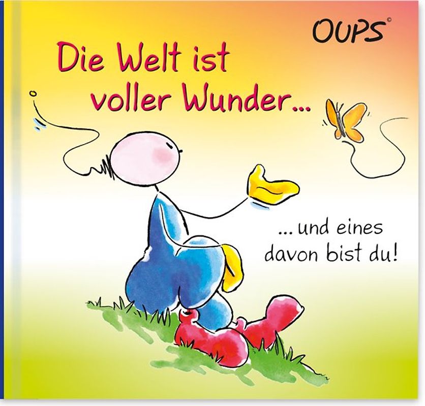 Die Welt ist voller Wunder und eines davon bist du!