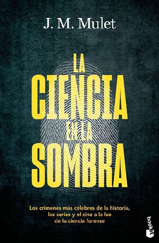 La Ciencia En La Sombra: Los Crímenes Más Célebres de la Historia, Las Series Y El Cine, a la Luz de la Ciencia Forense / Science in the Shadows