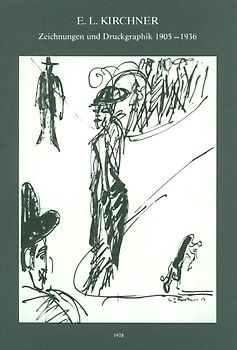 E.L.Kirchner - Zeichnungen und Druckgraphik 1905 - 1936